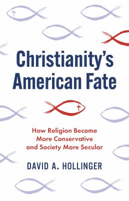 Christianity's American Fate : How Religion Became More Conservative and Society More Secular  cover image cdn