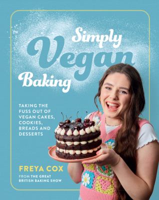Simply vegan baking : taking the fuss out of vegan cakes, cookies, breads, and desserts  cover image cdn