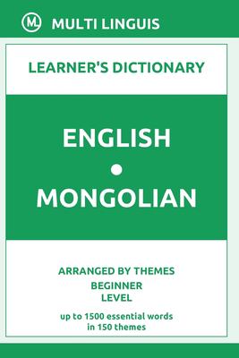 English-Mongolian learner's dictionary : arranged by themes beginner level cover image