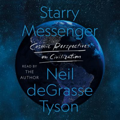 Starry messenger cosmic perspectives on civilization cover image