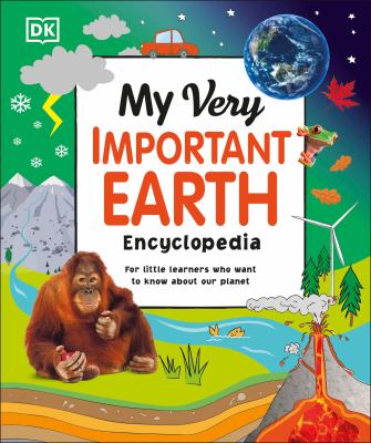 My very important earth encyclopedia : for little learners who want to know about our planet cover image