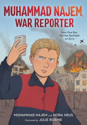 Muhammad Najem, war reporter : how one boy put the spotlight on Syria cover image