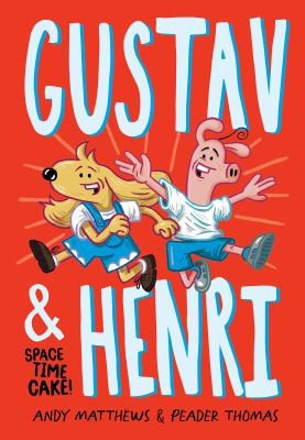 Gustav and Henri. 1, Space time cake! cover image