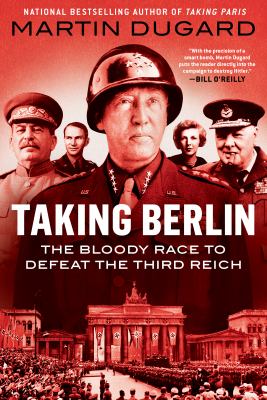 Taking Berlin : the bloody race to defeat the Third Reich  cover image cdn