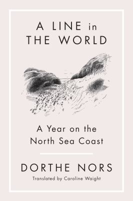 A line in the world : a year on the North Sea coast  cover image cdn