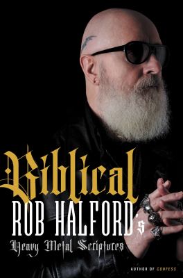 Biblical : Rob Halford's heavy metal scriptures  cover image cdn