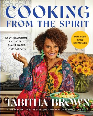 Cooking from the spirit : easy, delicious, and joyful plant-based inspirations cover image