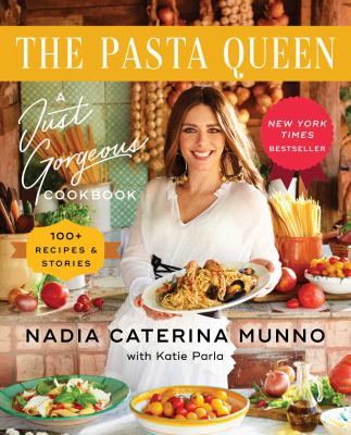 The Pasta Queen : a just gorgeous cookbook : 100+ recipes and stories  cover image cdn