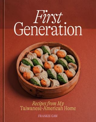 First generation : recipes from my Taiwanese-American home cover image