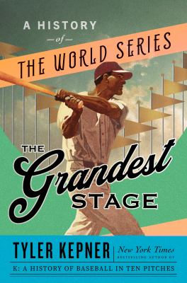 The grandest stage : a history of the World Series cover image