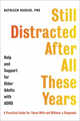 Still distracted after all these years : help and support for older adults with ADHD cover image