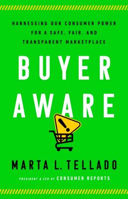Buyer aware : harnessing our consumer power for a safe, fair, and transparent marketplace cover image
