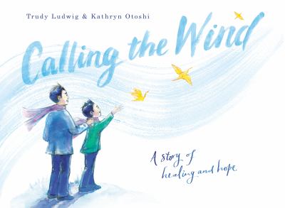 Calling the wind : a story of healing and hope cover image