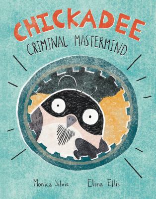 Chickadee : criminal mastermind  cover image cdn