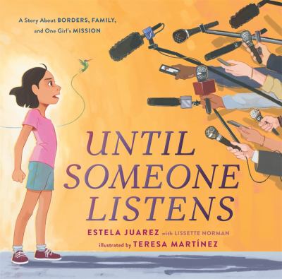 Until someone listens : a story about borders, family, and one girl's mission  cover image cdn