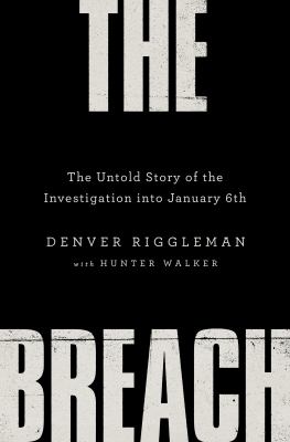 The breach : the untold story of the investigation into January 6th cover image
