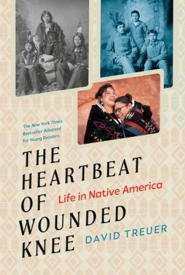 The heartbeat of Wounded Knee : life in Native America cover image