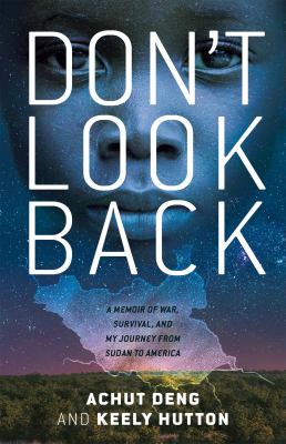 Don't look back : a memoir of war, survival, and my journey from Sudan to America  cover image cdn