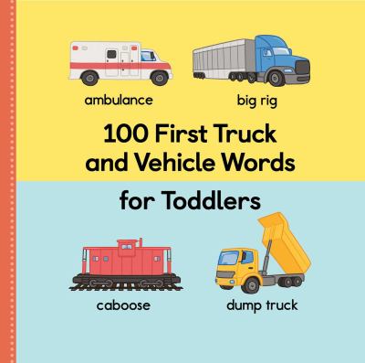 100 first truck and vehicle words for toddlers cover image