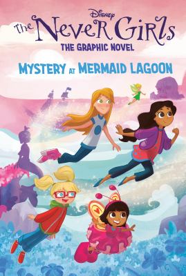 Never Girls, the graphic novel. 1, Mystery at mermaid lagoon  cover image cdn