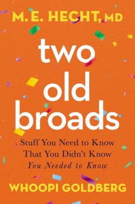 Two old broads : stuff you need to know that you didn't know you needed to know  cover image cdn