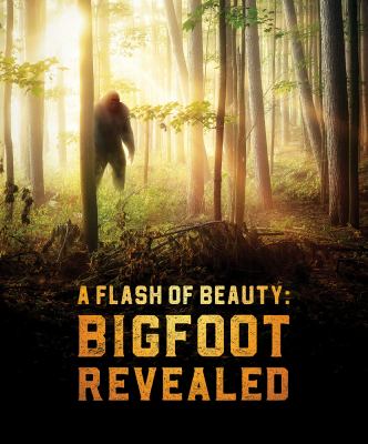 A flash of beauty Bigfoot revealed cover image