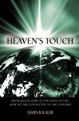 Heaven's Touch From Killer Stars to the Seeds of Life, How We Are Connected to the Universe cover image