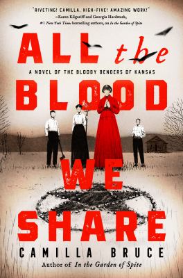 All the blood we share : a novel of the bloody benders of Kansas cover image
