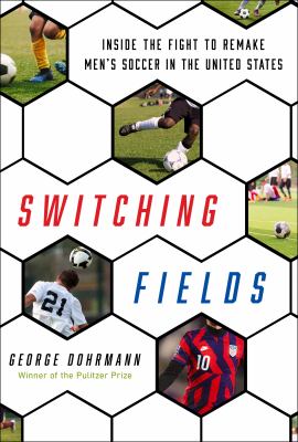Switching fields : inside the fight to remake men's soccer in the United States  cover image cdn