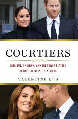 Courtiers : intrigue, ambition, and the power players behind the house of Windsor  cover image cdn