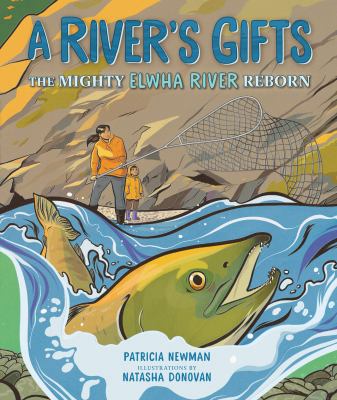 A river's gifts : the mighty Elwha River reborn  cover image cdn