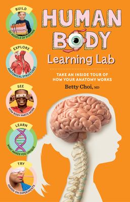 Human body learning lab : take an inside tour how your anatomy works cover image