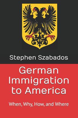 German immigration to America : when, why, how, and where  cover image cdn