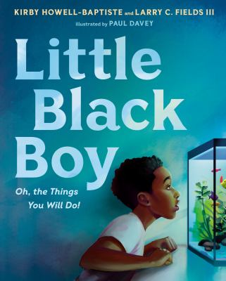 Little Black boy : oh, the things you will do! cover image