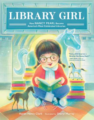 Library girl : how Nancy Pearl became America's most celebrated librarian cover image