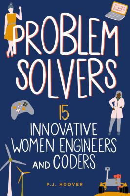 Problem solvers : 15 innovative women engineers and coders cover image