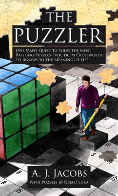 The puzzler one man's quest to solve the most baffling puzzles ever, from crosswords to jigsaws to the meaning of life cover image