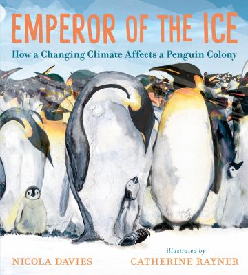 Emperor of the ice : how a changing climate affects a penguin colony cover image