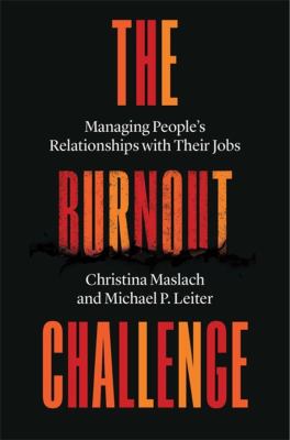The burnout challenge : managing people's relationships with their jobs cover image