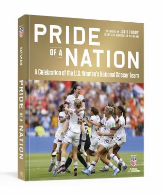 Pride of a nation : a celebration of the U.S. Women's National Soccer Team cover image