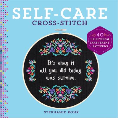 Self-care cross-stitch : 40 uplifting & irreverent patterns  cover image cdn