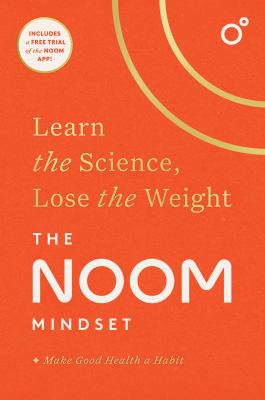 The Noom mindset : learn the science, lose the weight cover image