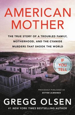 American mother : the true story of a troubled family, motherhood, and the cyanide murders that shook the world cover image