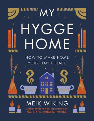 My hygge home : how to make home your happy place cover image