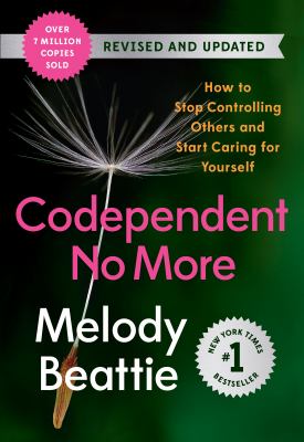Codependent no more : how to stop controlling others and start caring for yourself cover image