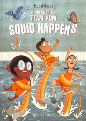 The adventures of Team Pom. 1, Squid happens cover image