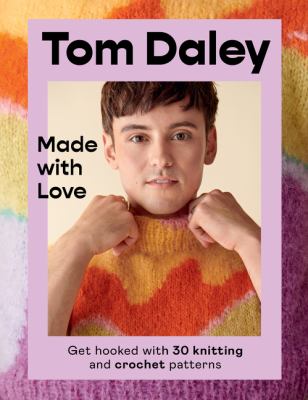 Made with love : get hooked with 30 knitting and crochet patterns cover image