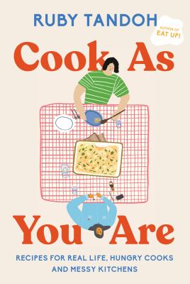 Cook as you are : recipes for real life, hungry cooks, and messy kitchens  cover image cdn