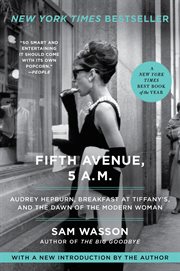 Fifth Avenue, 5 A.M : audrey Hepburn, Breakfast at Tiffany's, and the dawn of the modern woman cover image cdn