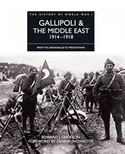Gallipoli & the Middle East, 1914-1918 : from the Dardanelles to Mesopotamia cover image cdn